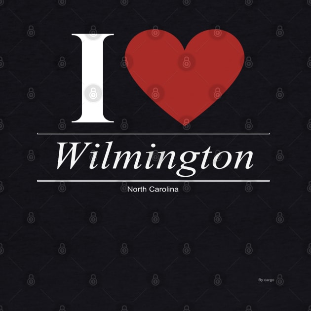 I Love  Wilmington - Gift for North Carolinian From North Carolina NC by giftideas